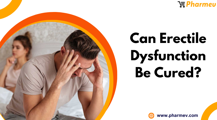 Can Erectile Dysfunction Be Cured?
