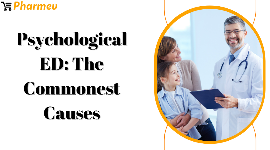 Psychological ED: The Commonest Causes