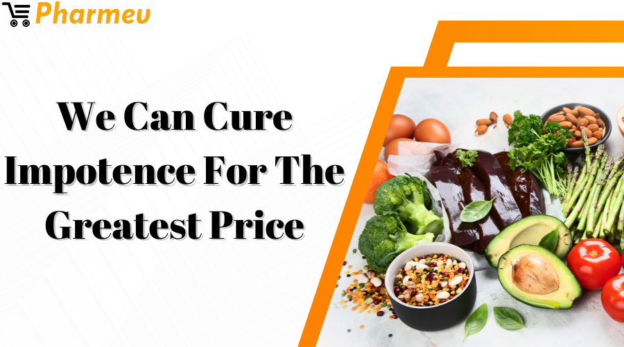 We Can Cure Impotence for the Greatest Price