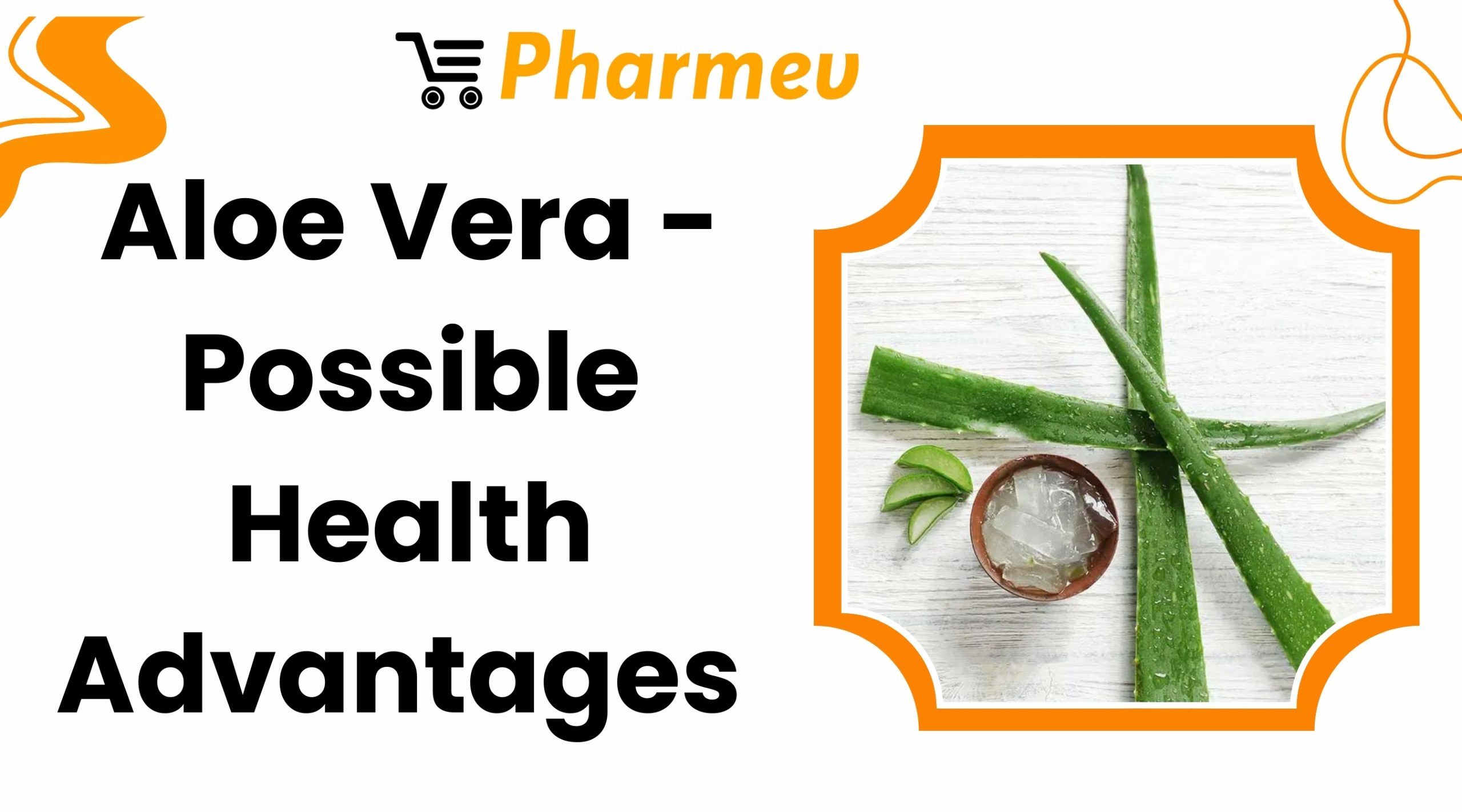 Aloe Vera - Possible Health Advantages