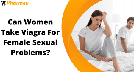 Can Women Take Viagra For Female Sexual Problems? 
