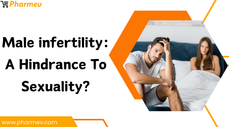 Male infertility A Hindrance to Sexuality
