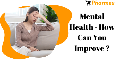 Mental Health – How Can You Improve? 