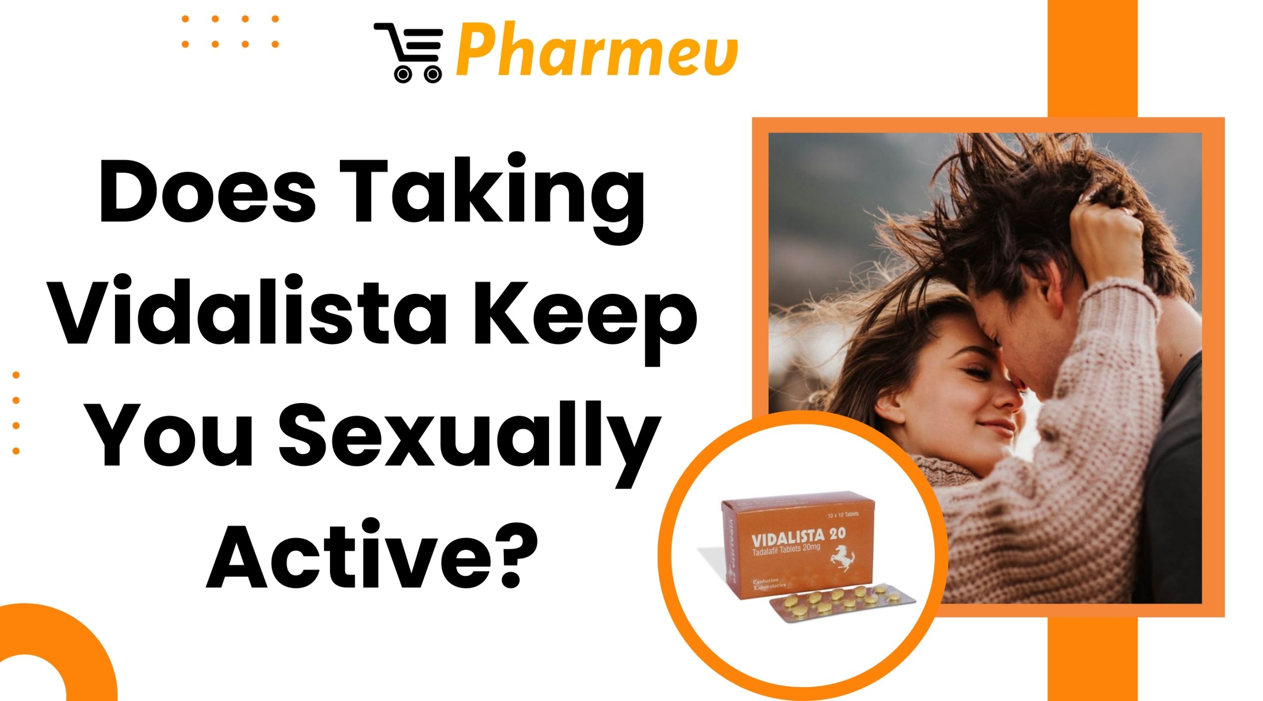Does Taking Vidalista Keep You Sexually Active?